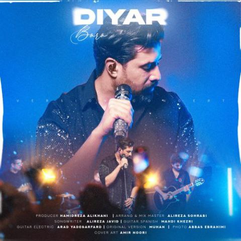 دانلود آهنگ دیار به نام برو (کنسرت ورژن)